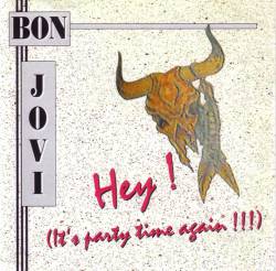 Bon Jovi : Hey ! (It's Party Time Again !!!)